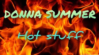 Donna Summer - Hot stuff 🥁