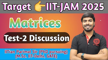 Test- 2 Discussion (Matrices) | Target👉IIT-JAM 2025🔥| by IITian Parimal Sir (IIT-Delhi)