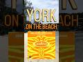 YORK - ON THE BEACH