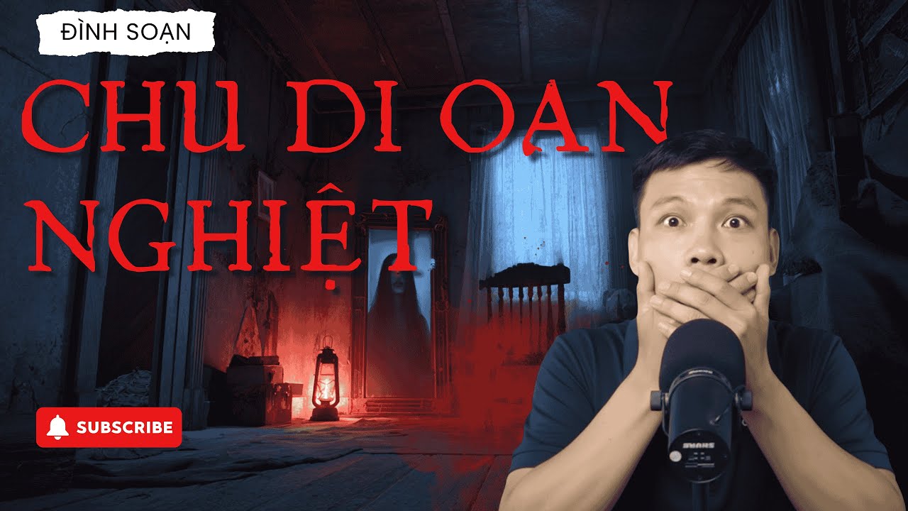 🎧 TRUYỆN MA RADIO 247 – KHÔNG QUẢNG CÁO: CHU DI OAN NGHIỆT | Giọng đọc Đình Soạn
