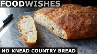 No-Knead Country Bread - Food Wishes