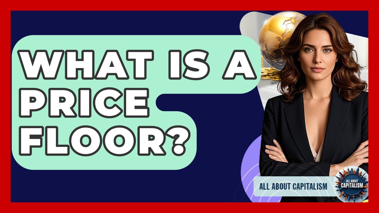 What Is A Price Floor? - All About Capitalism