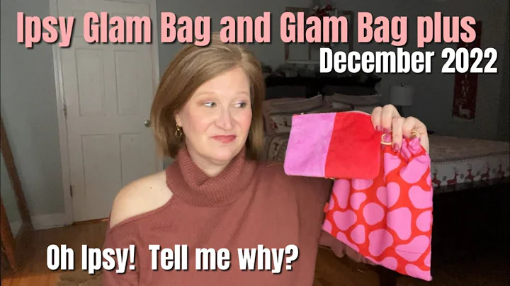 Ipsy Glam Bag and Glam Bag Plus | December 2022 | ...