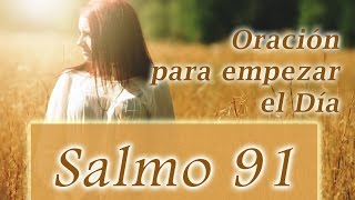 Oración para empezar el Dia (Salmo 91 - Biblia)