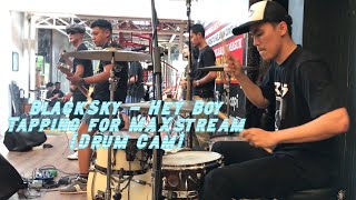 BlackSky - Hey Boy Tapping For MAXstream (Drum Cam)