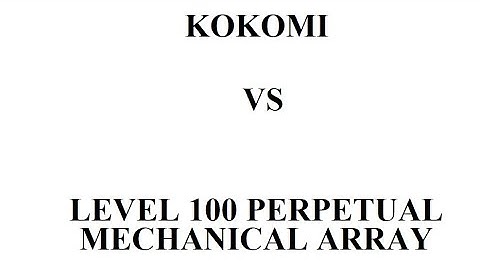 Kokomi VS Level 100 Perpetual Mechanical Array