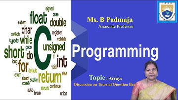 Arrays - Discussion on Tutorial Question Bank by Dr. B Padmaja