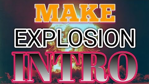 Make Explosion Intro From Sony Vegas Pro 14