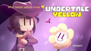 (Undertale Yellow)(Stream №2)(Make Yellow Snow)