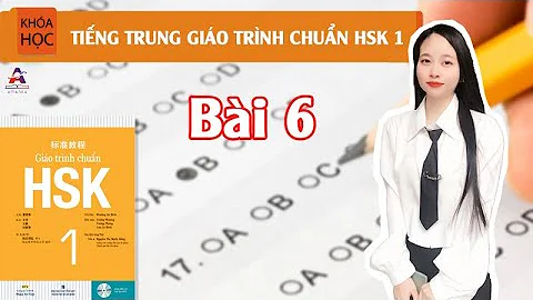Học Tiếng Trung Giáo Trình HSK 1 Online - Bài 6 Tôi Biết Nói Tiếng Trung Quốc