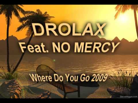 NO MERCY - Where Do you Go (Drolax remix)