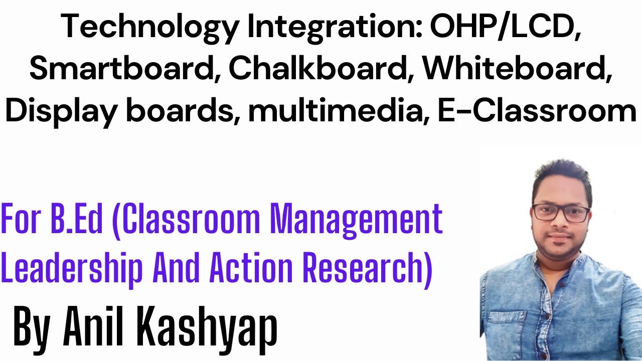 Technology integration: OHP/ LCD, Smartboard, multimedia, E-Classroom |For B.ED| Educationphile