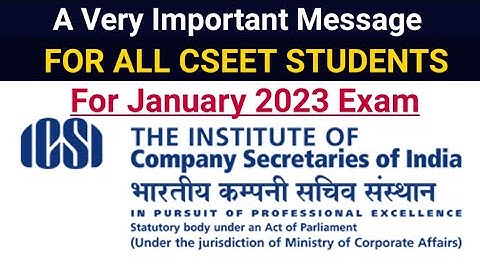 A Important Message For All CSEET Students For January 2023 Exam