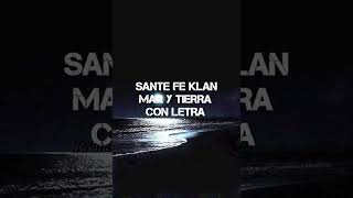 Santa Fe Klan: Mar y Tierra con letra