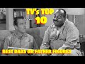 Top 10 best tv dads or father figures