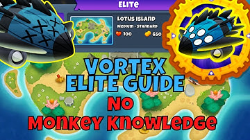 Vortex Elite || No Monkey Knowledge || Guide || Lotus Island - BTD6