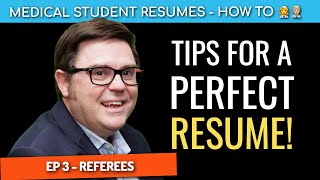 How To Make A Great Medical Student Resume - Ep 3 Referees