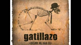 Video thumbnail of "Gatillazo - La última patada (Siglo XXI)"