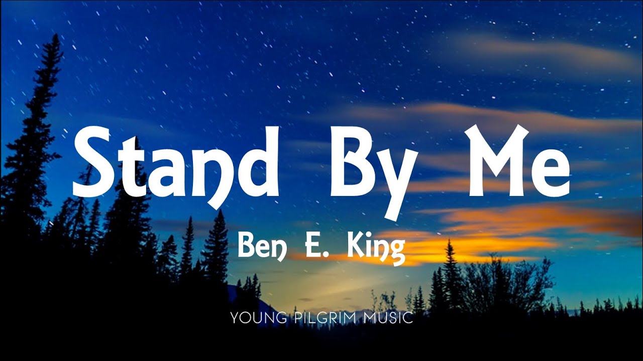 Ben E  King   Stand By Me Lyrics