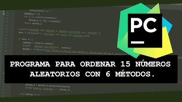 Python | Programa para Ordenar Quince Números Aleatorios con Seis Métodos