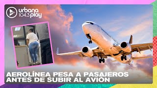 Insólito: una aerolínea pesa a los pasajeros antes de embarcar #TodoPasa