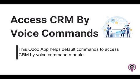 Access CRM by Voice Commands | Botspot Infoware Apps | Odoo app | Voice command