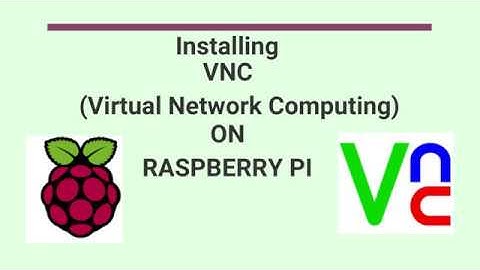 Installing VNC (Virtual Network Computing) On Raspberry PI[TUTORIAL]