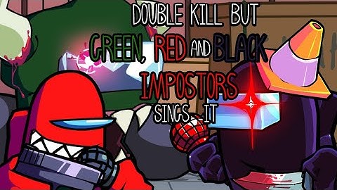 FNF vs impostor double kill but red and green impostor vs black impostor