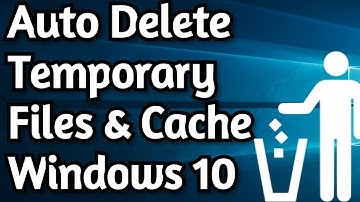 Automatically Delete Temporary Files, Cache and Junk Files on Windows 10