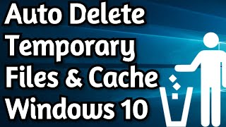 automatically delete temporary files, cache and junk files on windows 10