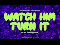 Watch Him Turn It (featuring Shomoneik) [Official Audio]