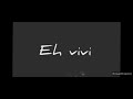 Eh Vivi  (Jnr Vigi) - Karaoke  Video 🎤