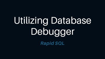 Using the Database Debugger in Rapid SQL