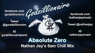 Godzillionairre - Absolute Zero (8am Chill Mix)