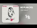 Holy Molly No Plan Yo 1 Hour Holy Molly No Plan Yo 1 Hour