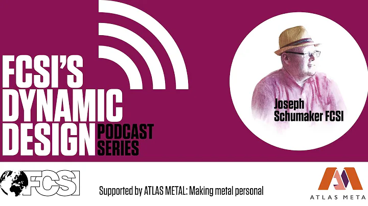 FCSI's Dynamic Designs podcast - Episode 3 - Josep...