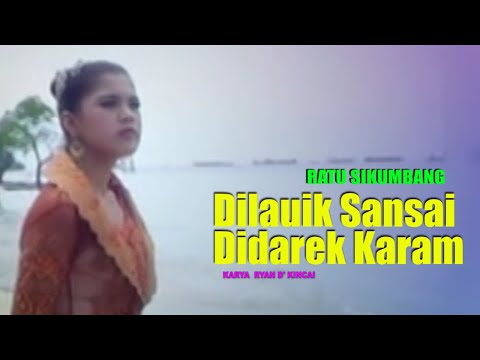 Putar Dilauik Sansai Didarek Karam - Ratu