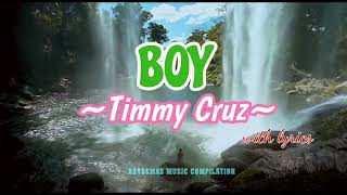 BOY- Song by: Timmy Cruz | lyrics boytimmycruz lyrics