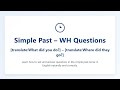 Learn Simple Past WH Questions in English | What Did You Do? Where Did They Go?