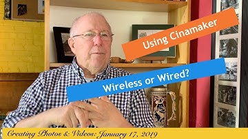 Using Cinamaker - Wireless or Wired?