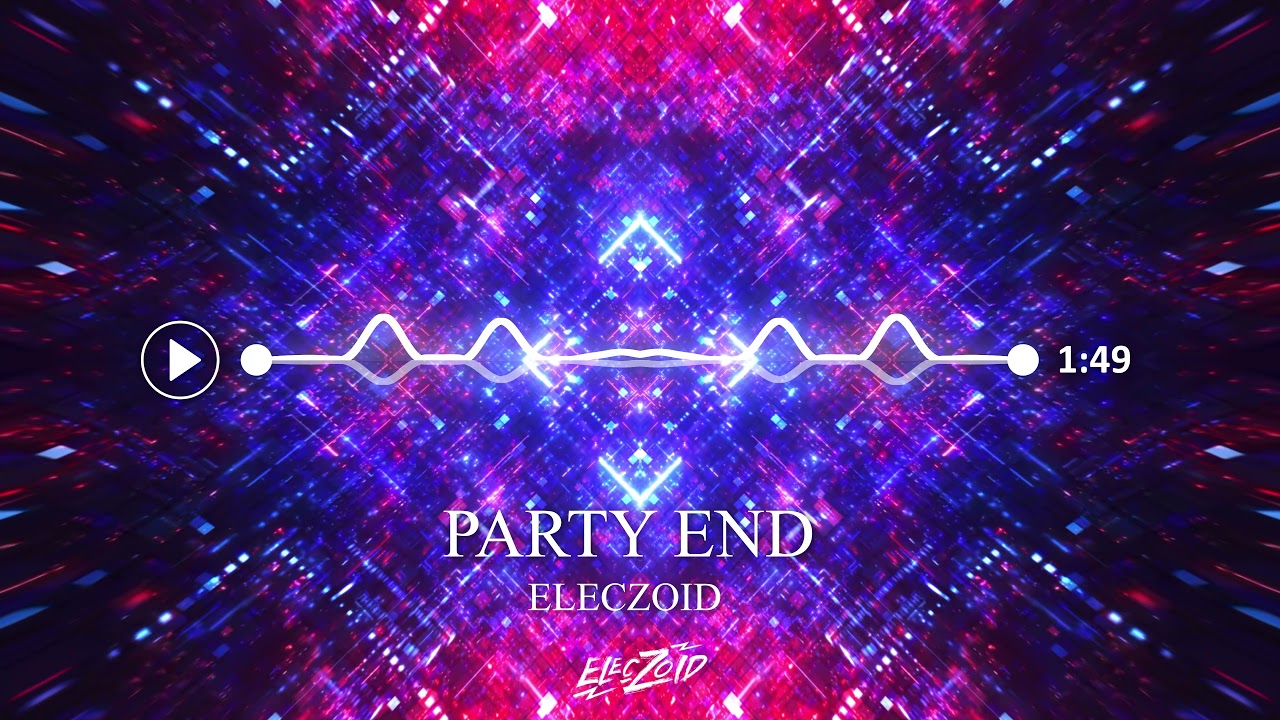 PARTY END (FUTURE BOUNCE)(2021)(PROD. BY ELECZOID)