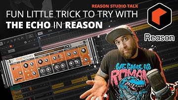 Fun Little Trick To Try With THE ECHO in Reason Studio