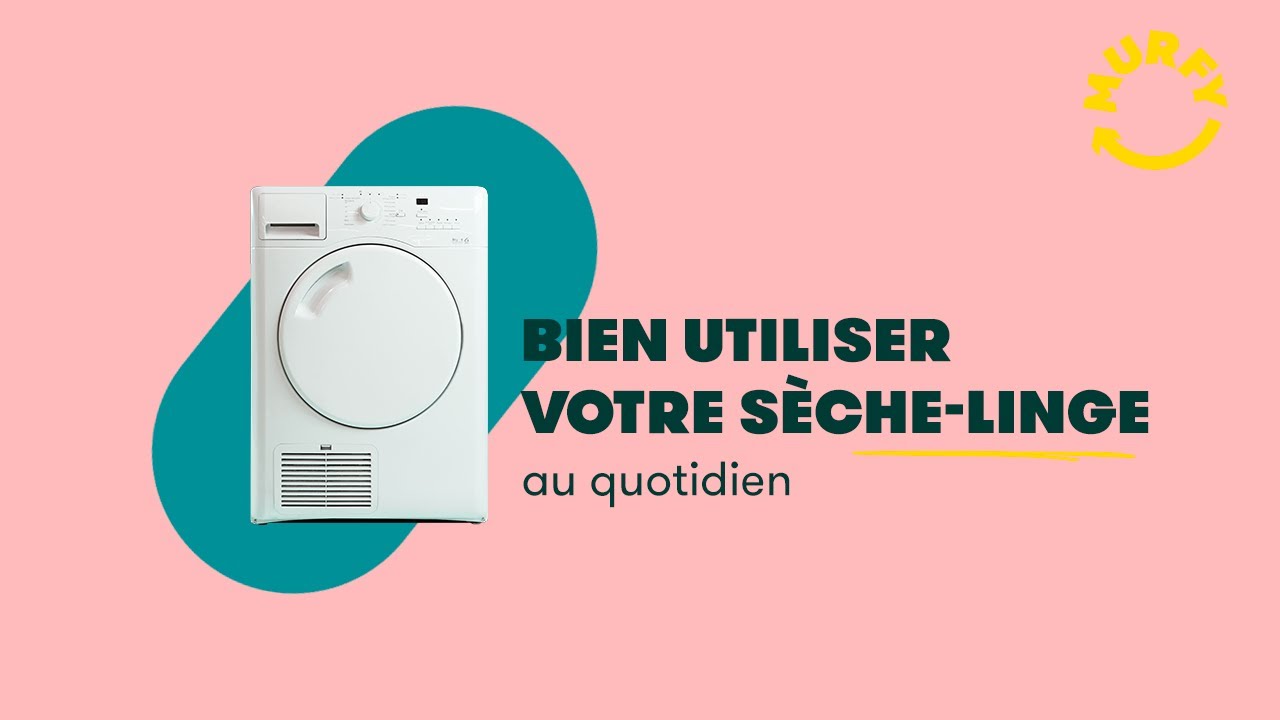 Comment bien utiliser un sèche-linge ?