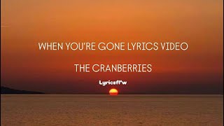 Download Lagu WHEN YOU'RE GONE LYRICS VIDEO THE CRANBERRIES #whenyouregone #thecranberries #lyrics MP3
