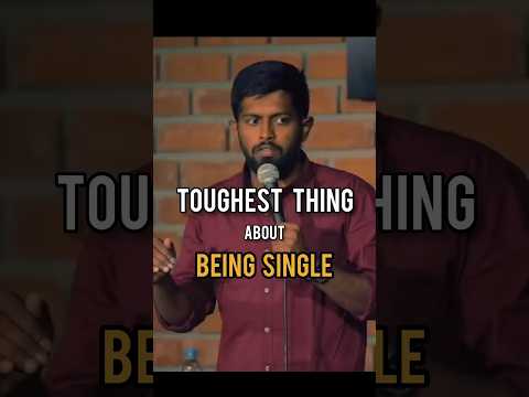 It's hard being single. Why?#indianstandup