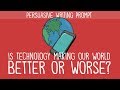 Is Technology Making Life Better Or Worse