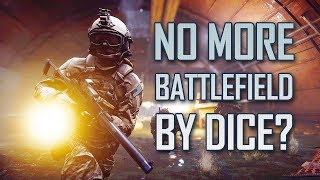 No More Battlefield by DICE?