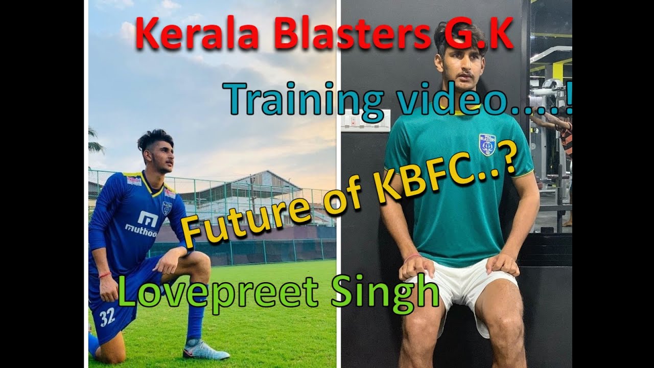 KERALA BLASTERS YOUNG GOAL KEEPER LOVEPREET SINGH TRAINING VIDEO