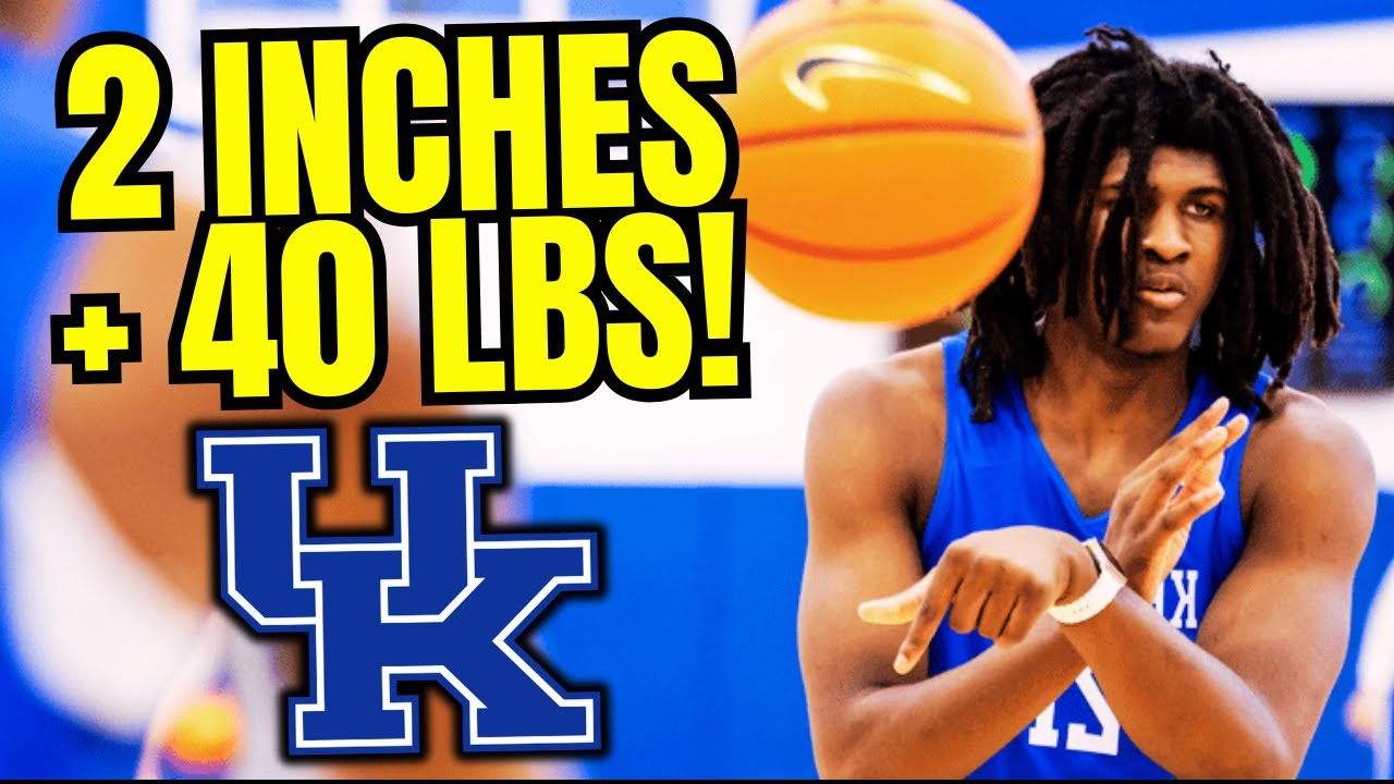 Kentucky's Jayden Quaintance Has Reportedly Grown 2 Inches And 40 Pounds Heavier This Summer!