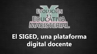 El Siged, Una Plataforma Digital Docente